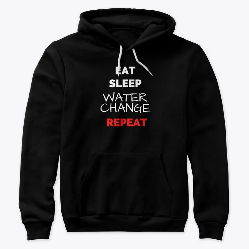 Eat Sleep Water Change Repeat