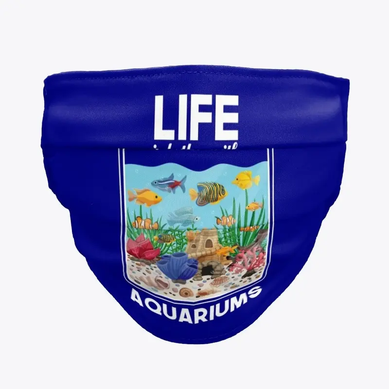 Life is better with Aquariums